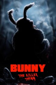 [18+] Bunny the Killer Thing (2015) BluRay Dual Audio [Hindi ORG. + English] Full Movie 480p [300MB] | 720p [900MB] | 1080p [1.8GB]