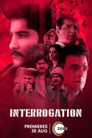 Interrogation (2024) Hindi Zee5 WEB-DL 4K 2160p 1080p 720p DDP5.1 x265 HEVC AAC ESubs
