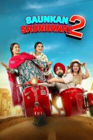 Saunkan Saunkanay 2 (2025) Pubjabi Zee5 WEB-DK 4K UHD 2160p 1080p 720p DDP5.1 x265 HEVC AAC ESubs